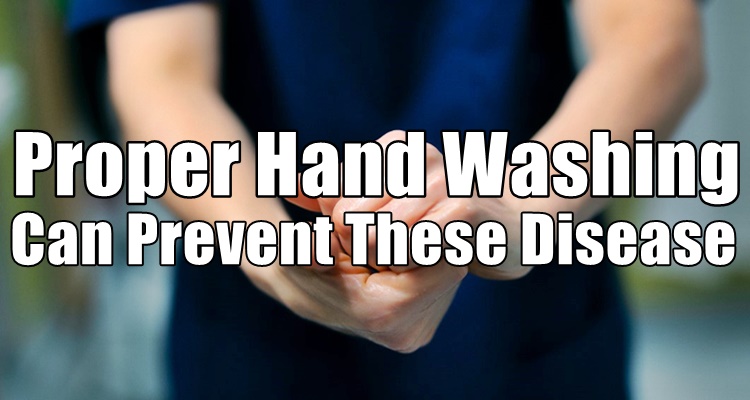 Proper Hand Washing Can Prevent These 15 Types Of Disease