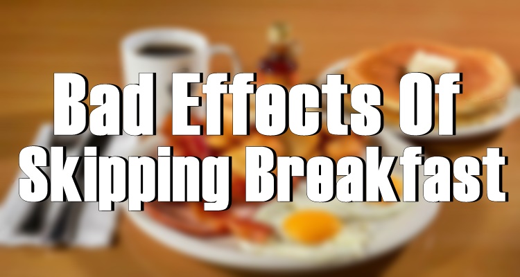 Skipping Breakfast Here Are The Bad Effects Of Not Eating Breakfast 
