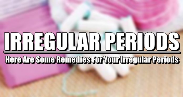 Irregular Periods: Here Are Some Remedies For Your Irregular Periods