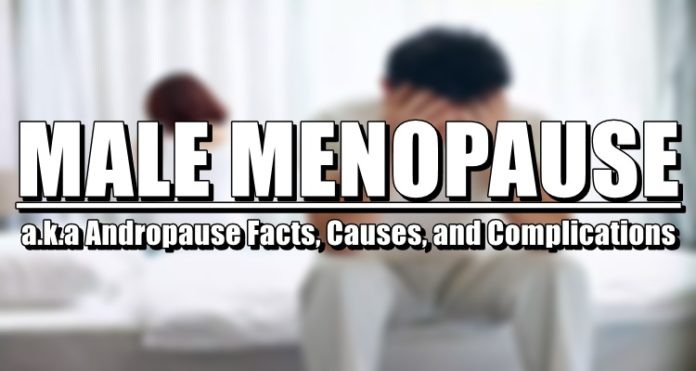 Male Menopause A K A Andropause Facts Causes And Complications