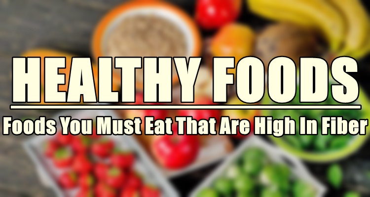 why should we eat high fiber foods