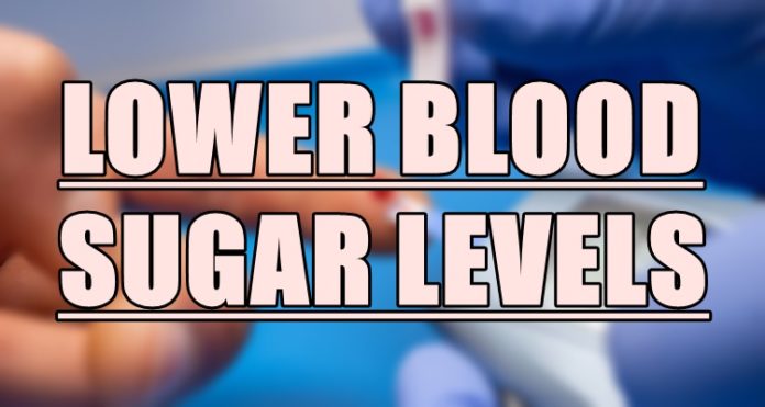 Lower Blood Sugar Levels Naturally Through These Effective Tips