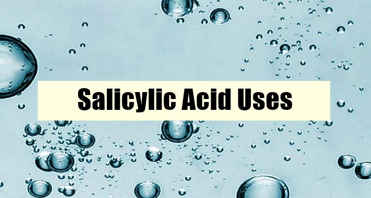 Salicylic Acid Uses What You Should Know Before Using   Salicylic Acid Uses 